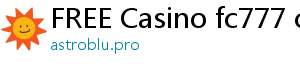 FREE Casino fc777 casino